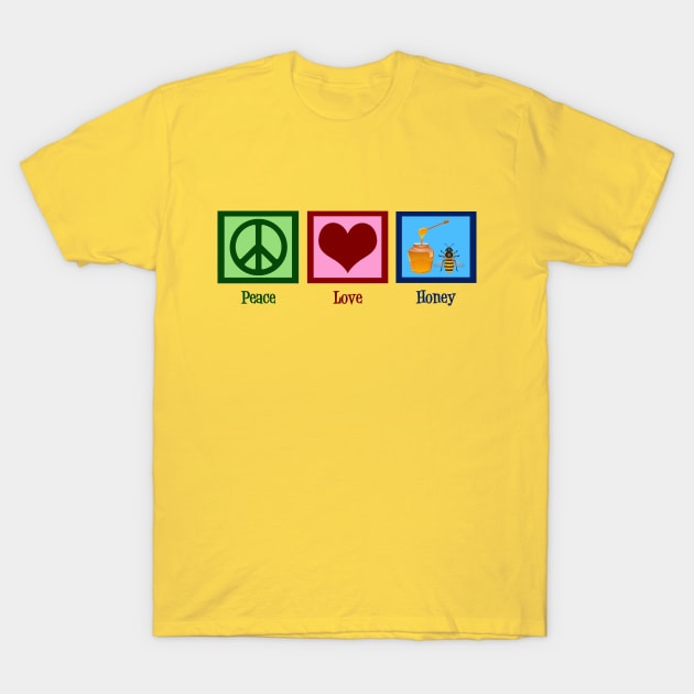 Peace Love Honey T-Shirt by epiclovedesigns